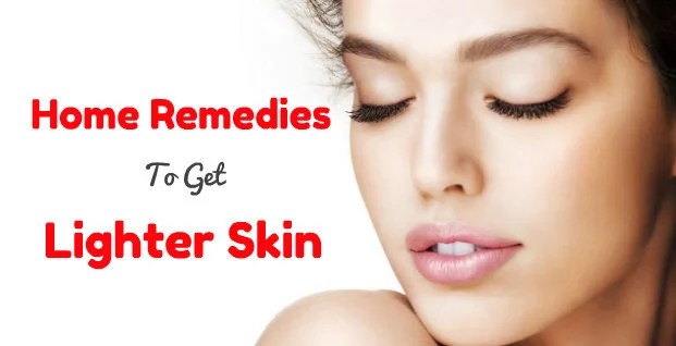 How to Get Lighter Skin? (Get Skin Lighter Naturally)