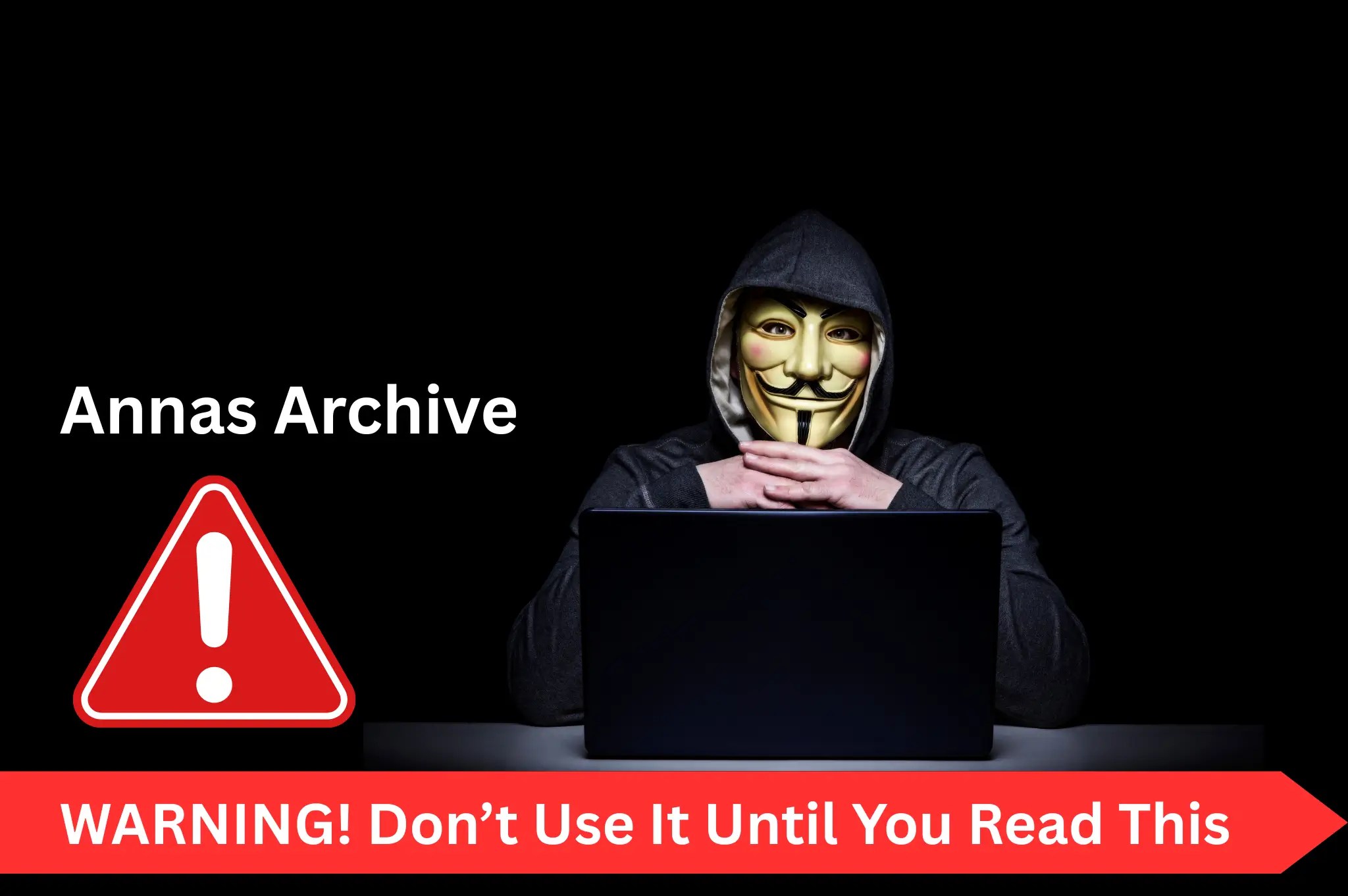 Annas Archive WARNING! Don’t Use It Until You Read This How Tech(04)