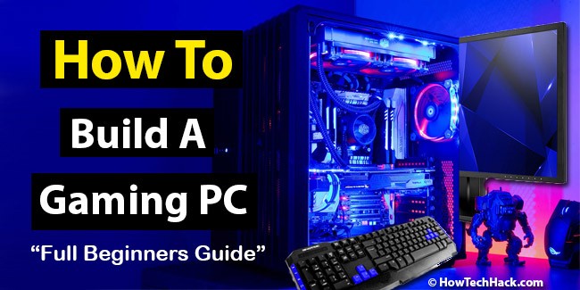 How To Build a Gaming PC in 2020 (Full Beginners Guide)