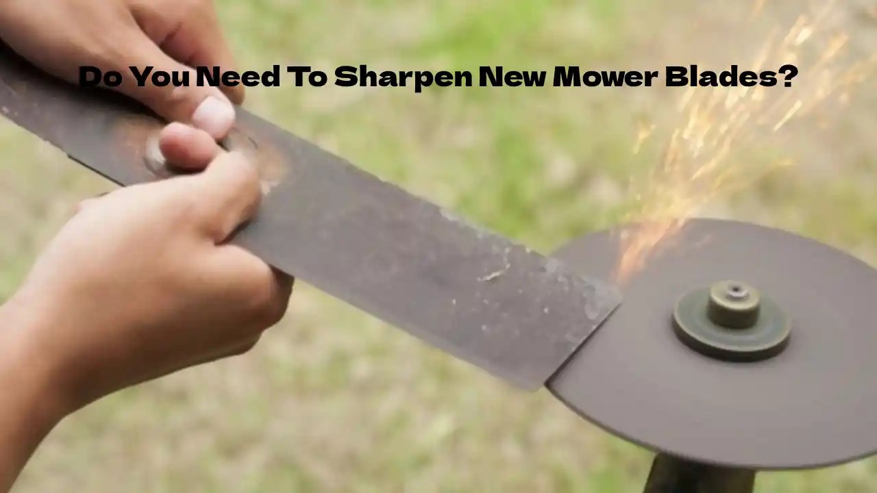 Do You Need To Sharpen Brand New Mower Blades? HowTL