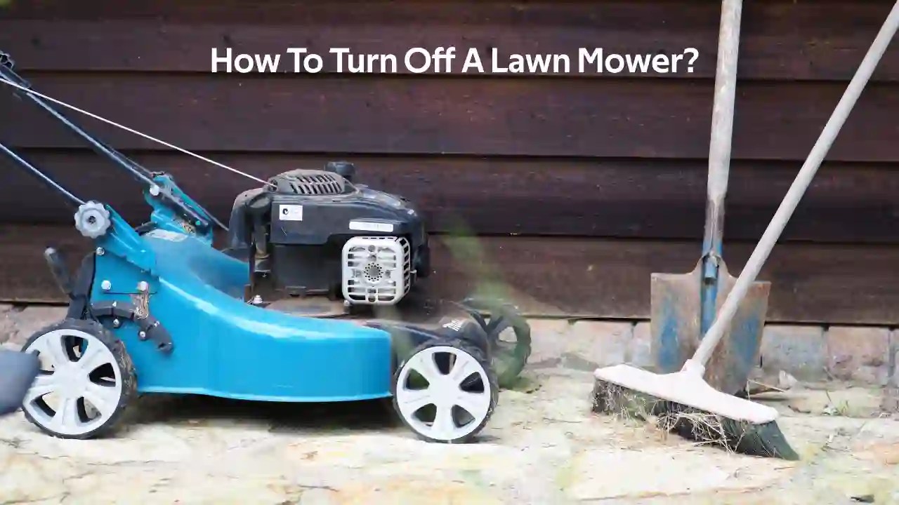 How To Turn Off A Lawn Mower? - HowTL