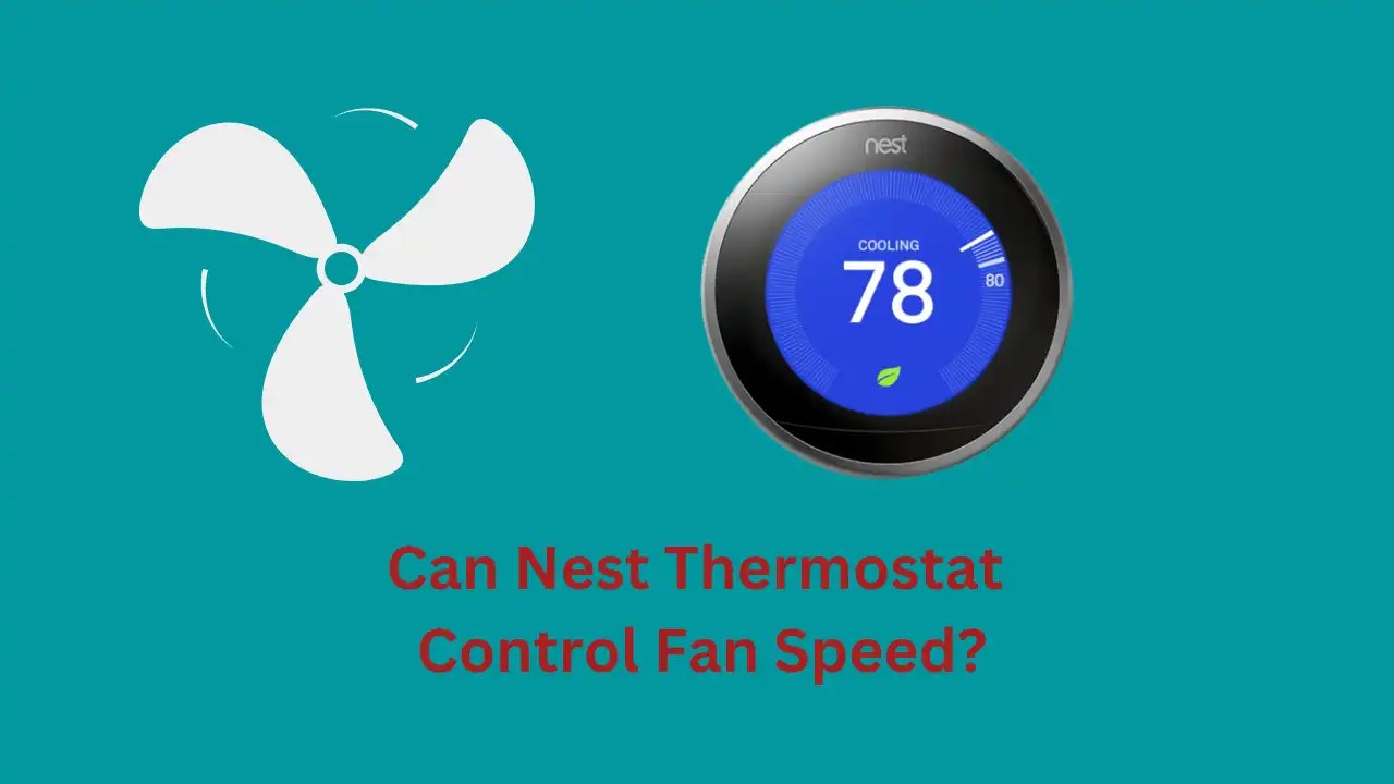 Can Nest Thermostat Control Fan Speed? HowTL