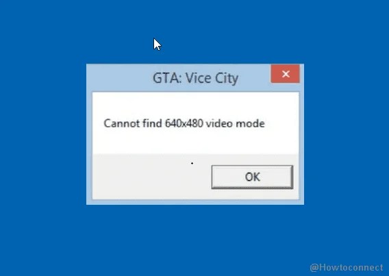 Fix Cannot Find 640X480 Video Mode Error Gta Vice City In Windows 10
