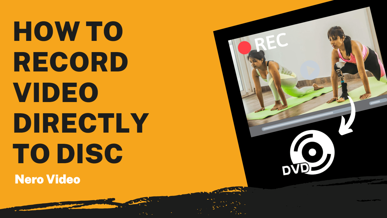 Record Video Directly to Disc Nero Video Tutorial