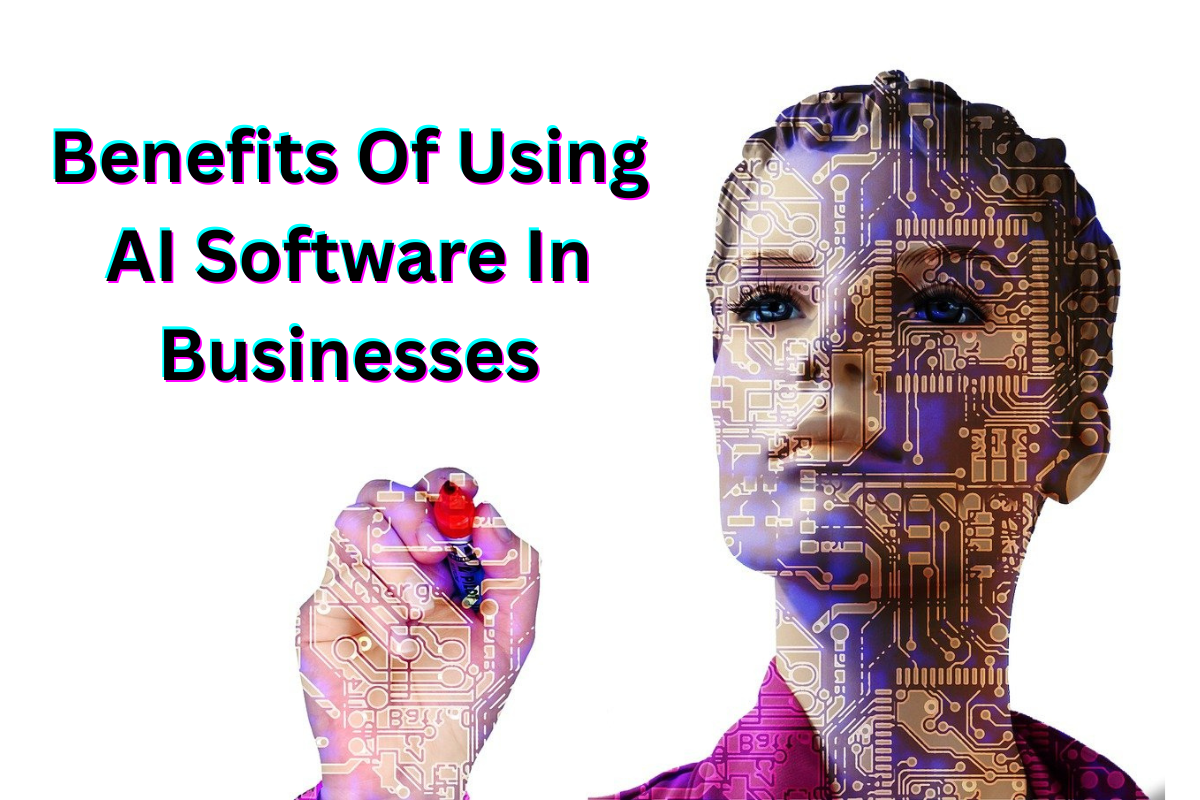 Benefits Of Using AI Software In Businesses How To Apps
