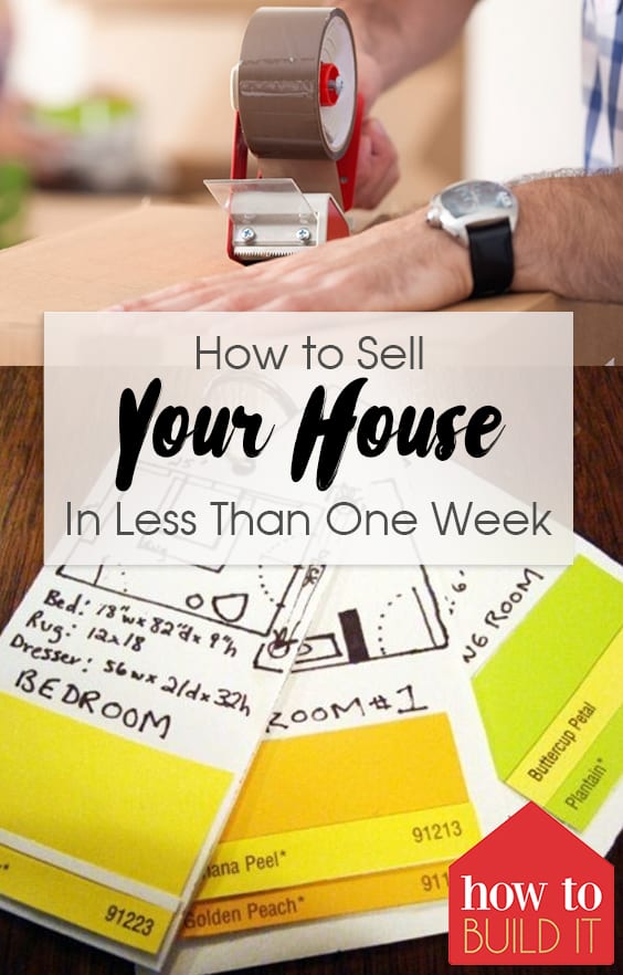 How to Sell Your House In Less Than One Week How To Build It