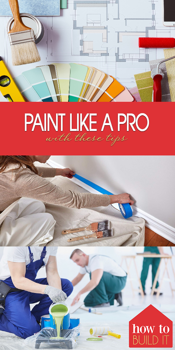 Paint Like a Pro With These Tips How To Build It