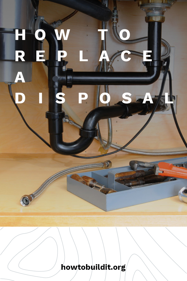 How To Replace A Disposal How To Build It