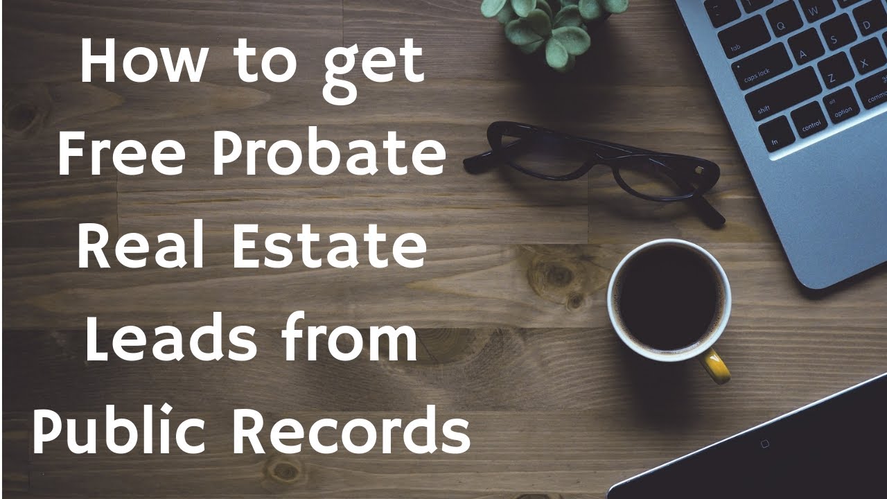 How To Find Probate Properties Probate Real Estate