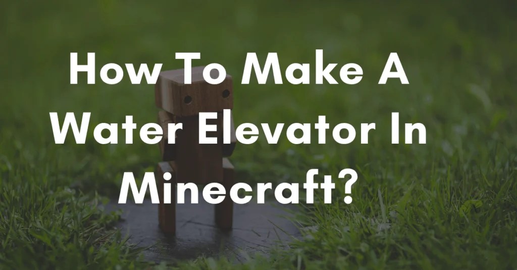How To Make A Water Elevator In Minecraft pe