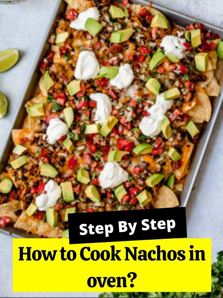 How to Cook Nachos in oven? How to Cook Guides