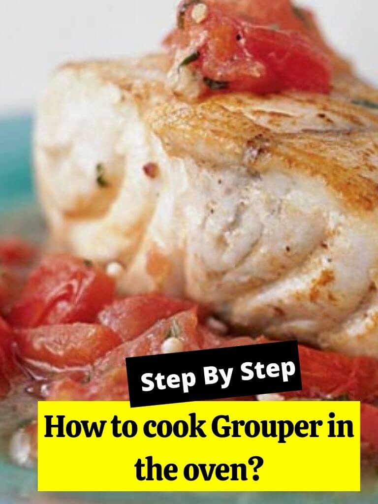 How to cook Grouper in the oven? How to Cook Guides