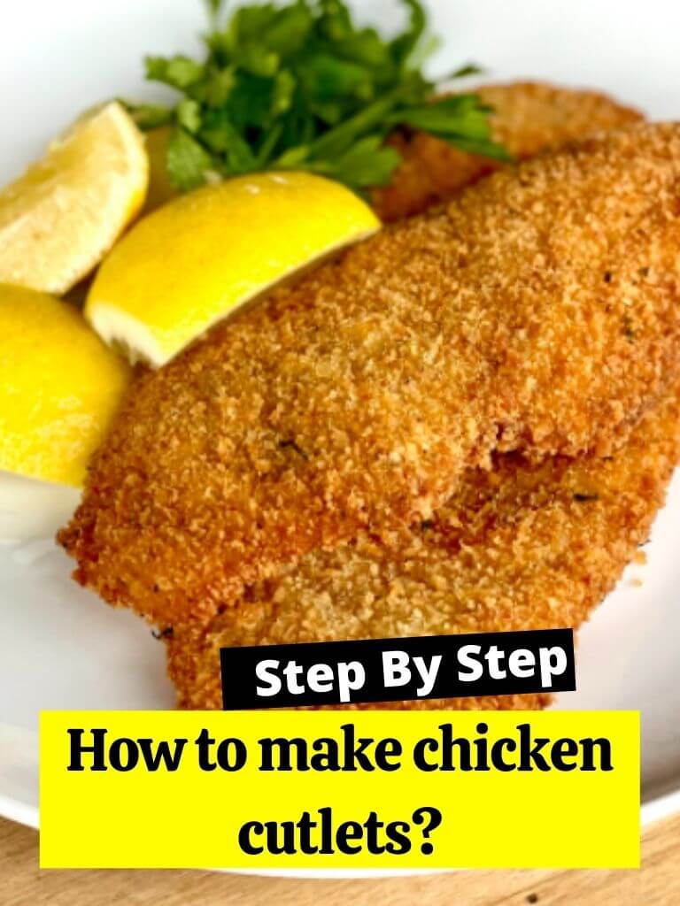 How to make chicken cutlets? How to Cook Guides