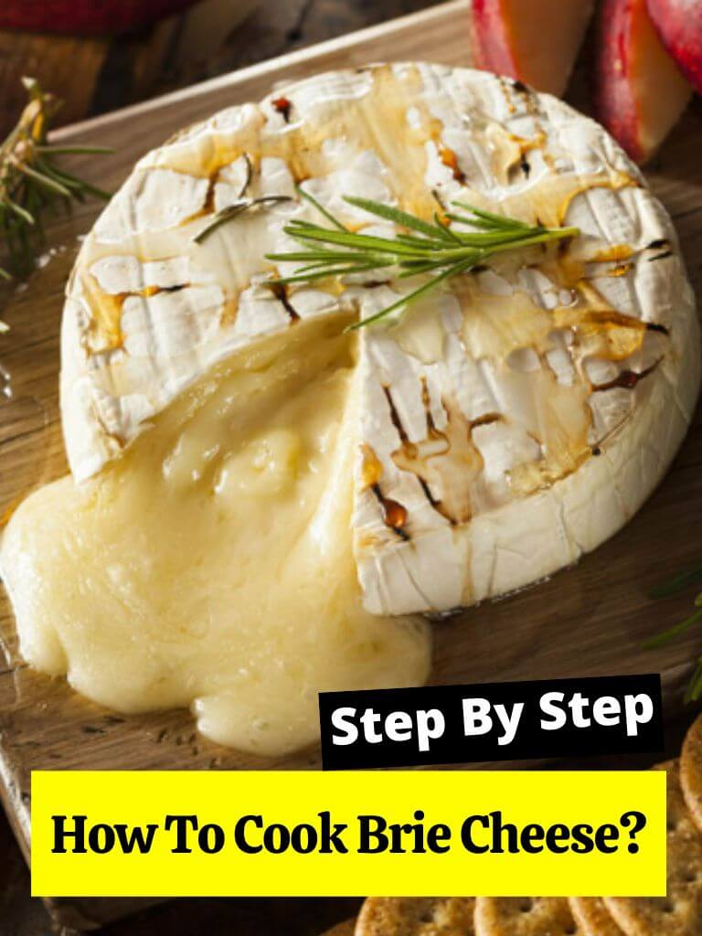How To Cook Brie Cheese? How to Cook Guides