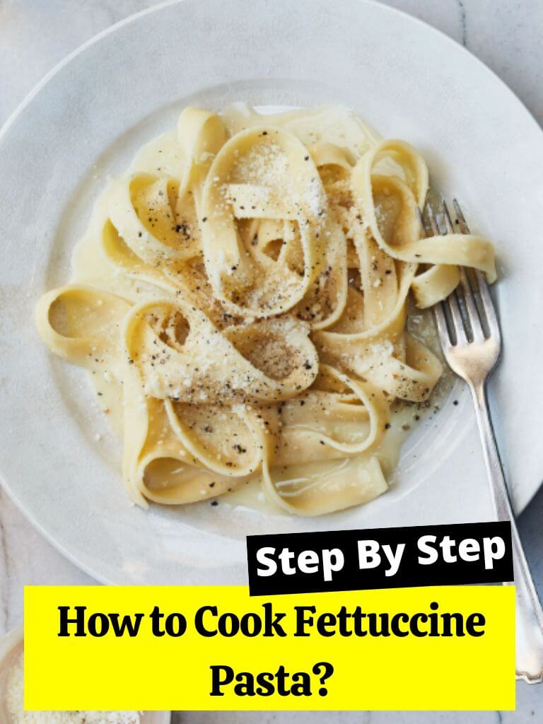 How to Cook Fettuccine Pasta? How to Cook Guides