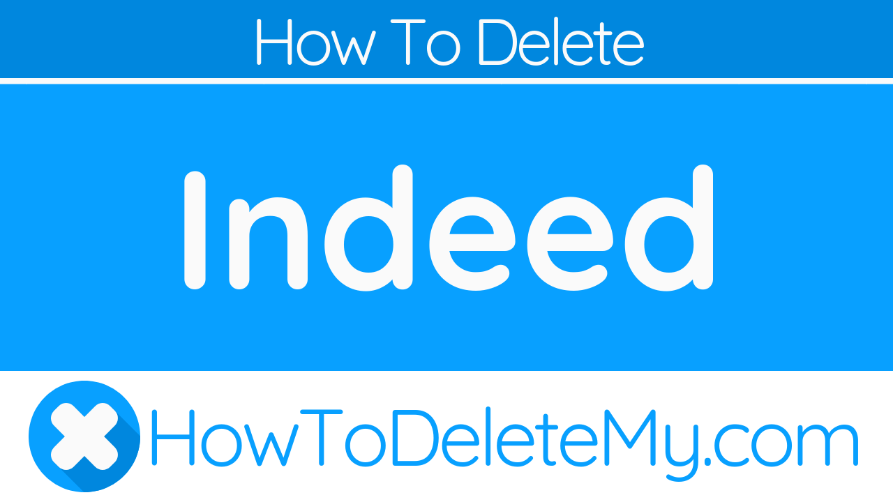 How to Delete or Cancel Indeed HowToDeleteMy