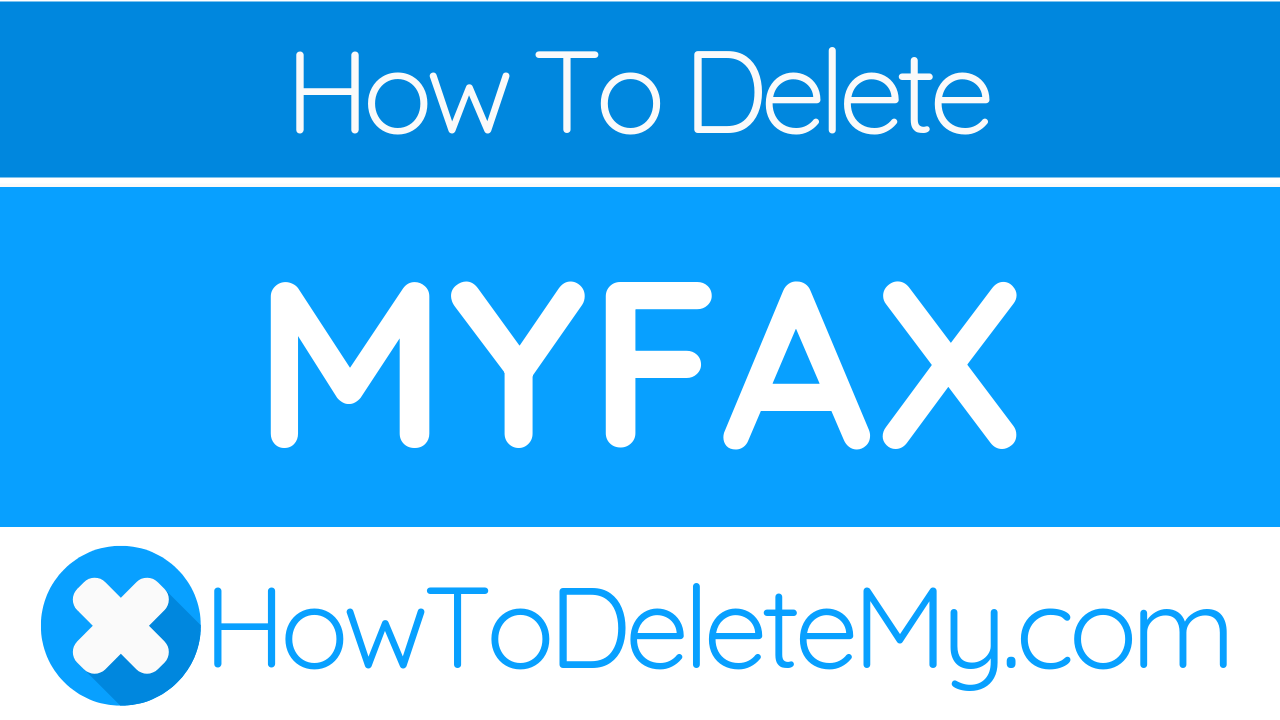 How to delete or cancel MyFax HowToDeleteMy