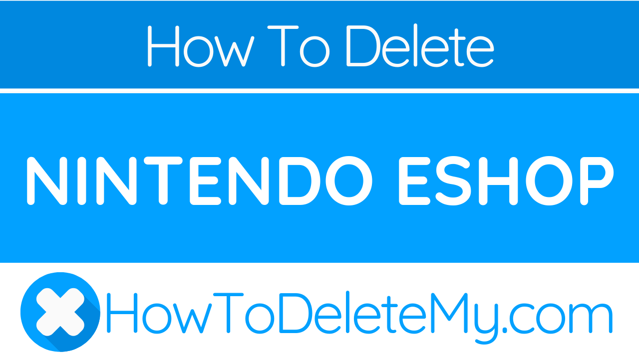 How to delete or cancel Nintendo HowToDeleteMy