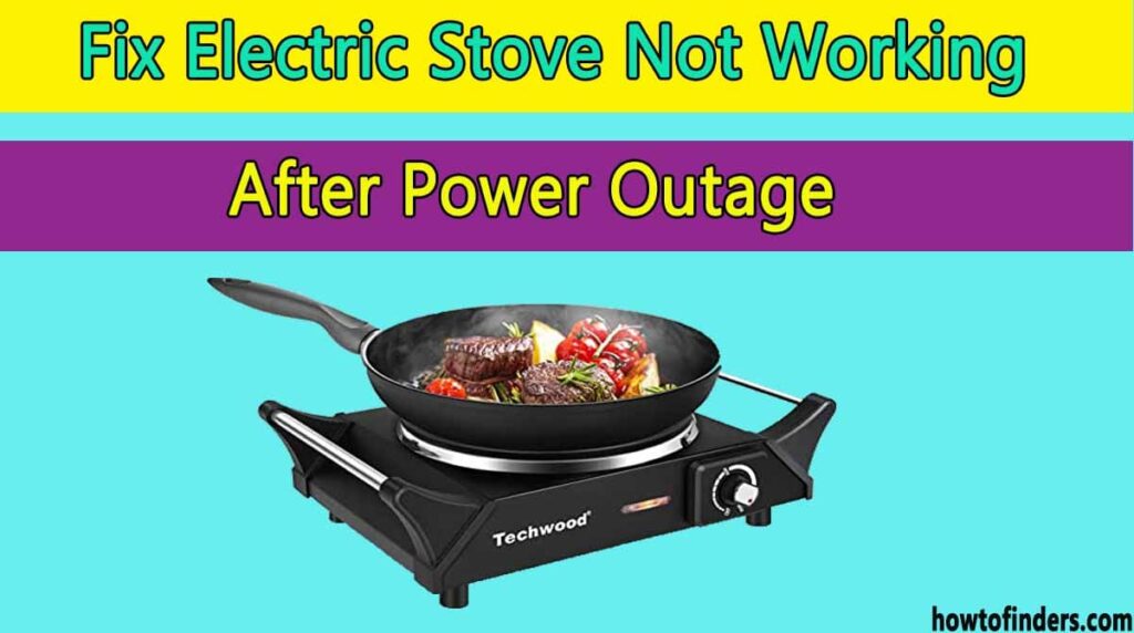 Fix Electric Stove Not Working After Power Outage How To Finders