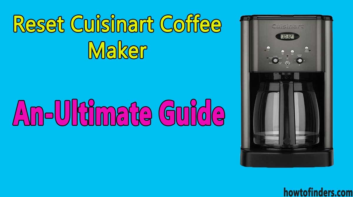 How Do I Reset The Clean Light On My Cuisinart Coffee Maker at Sylvia Cohen blog