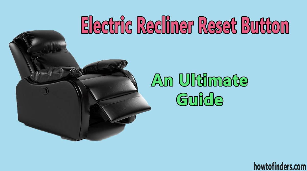 Electric Recliner Reset ButtonAn Ultimate Guide How To Finders