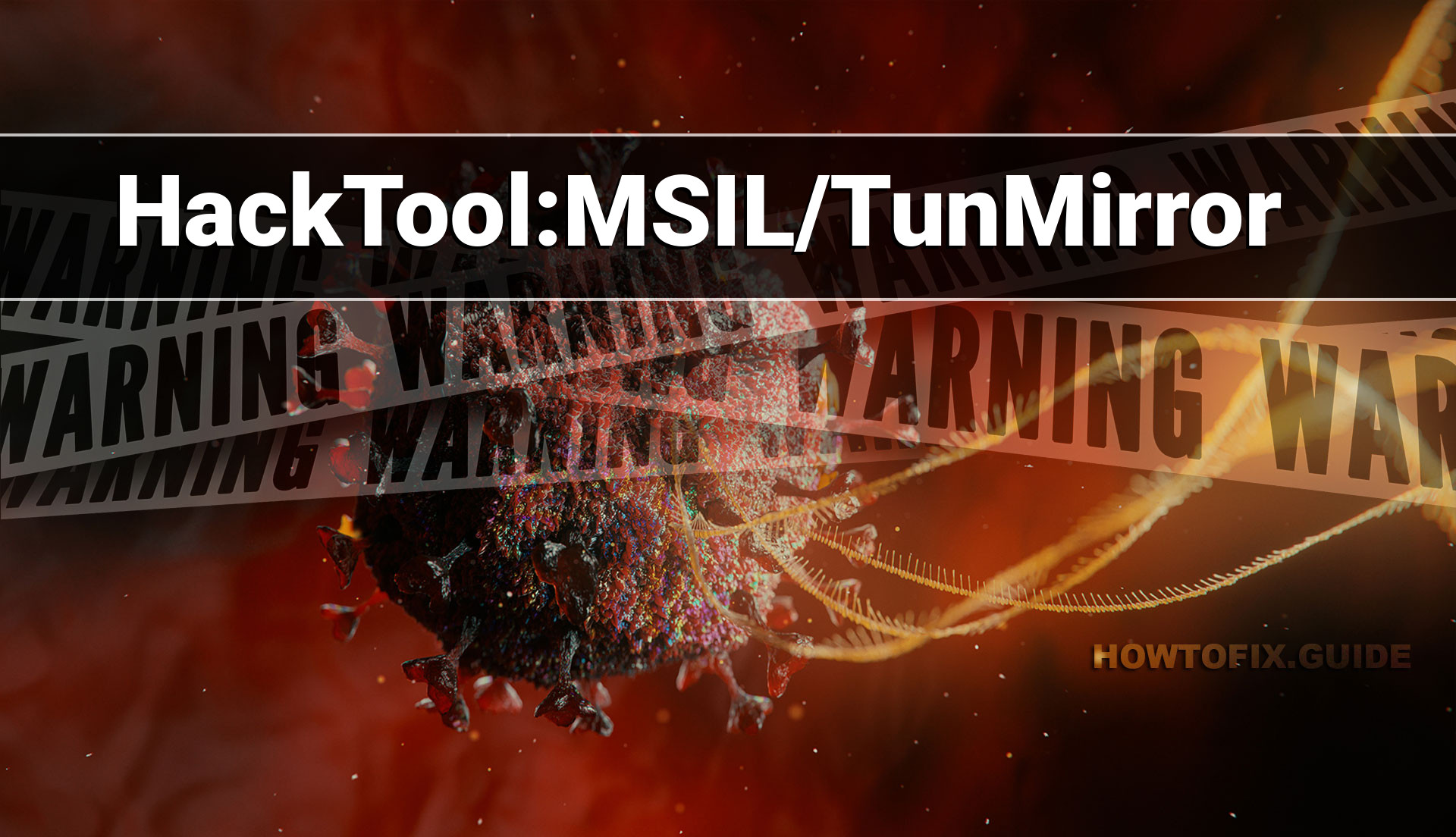 HackToolMSIL/TunMirror — Virus Removal Guide