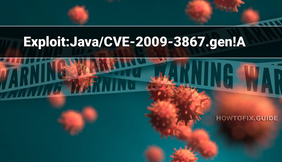 ExploitJava/CVE20093867.gen!A — Virus Removal Guide