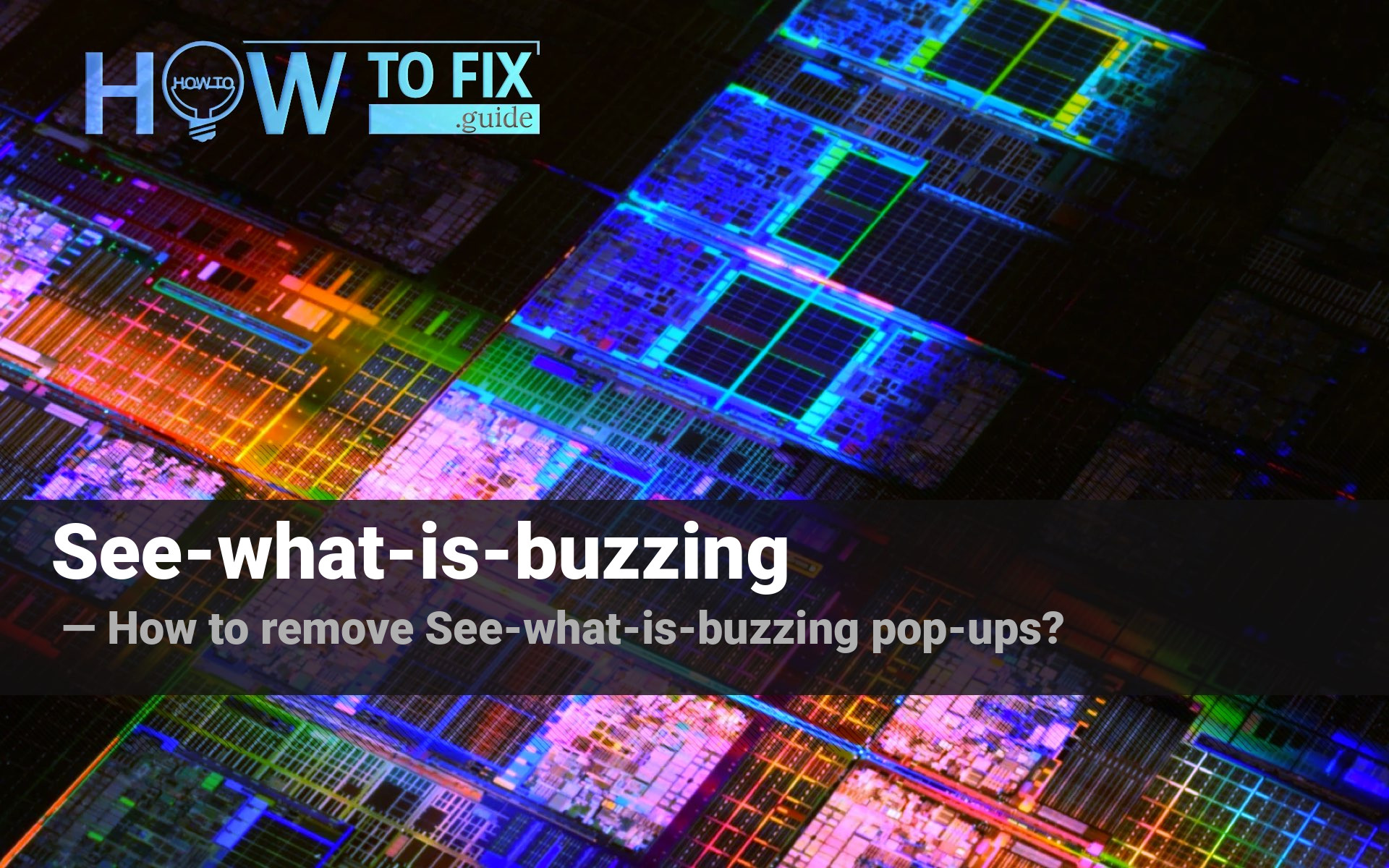 Remove "See what is buzzing" Virus — How to Fix Guide