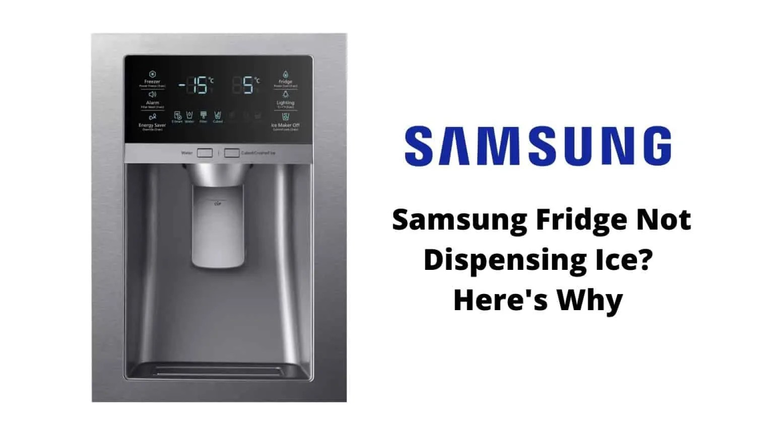 3 Reasons Why Samsung Fridge Is Not Making/Dispensing Ice DIY