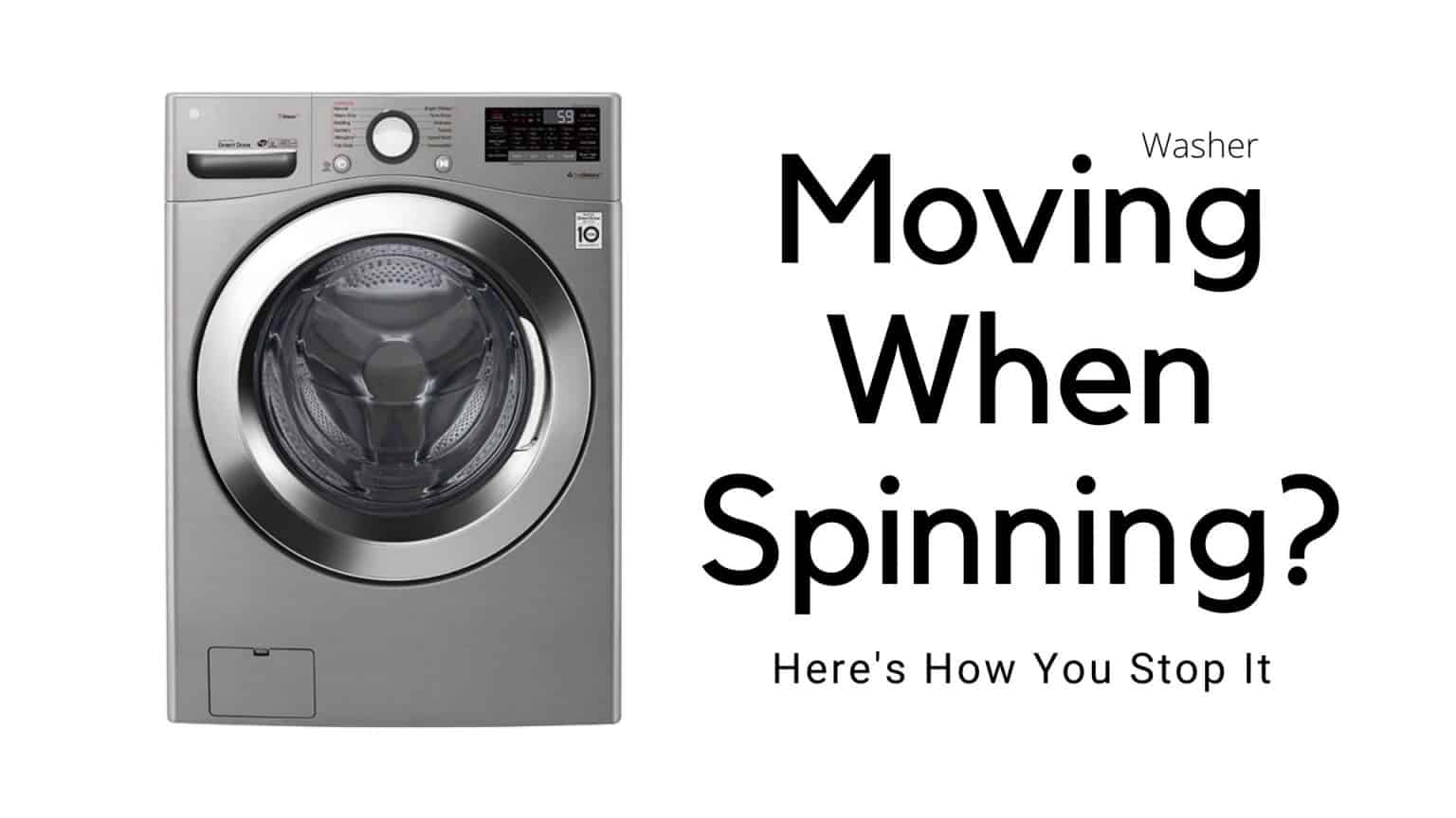 How To Stop A Washing Machine From Moving When Spinning How To Fix It