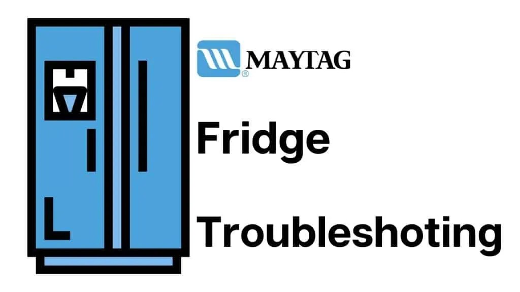 Maytag Refrigerator Troubleshooting How To Fix It