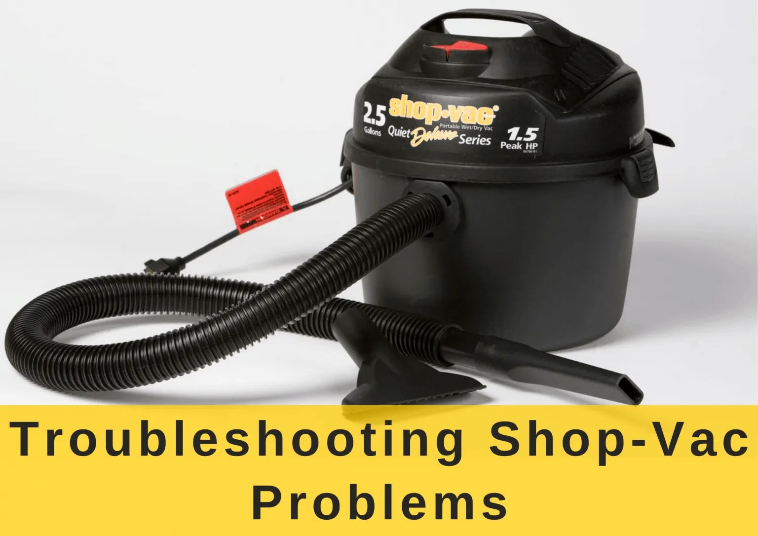 Troubleshooting ShopVac Problems How To Fix It