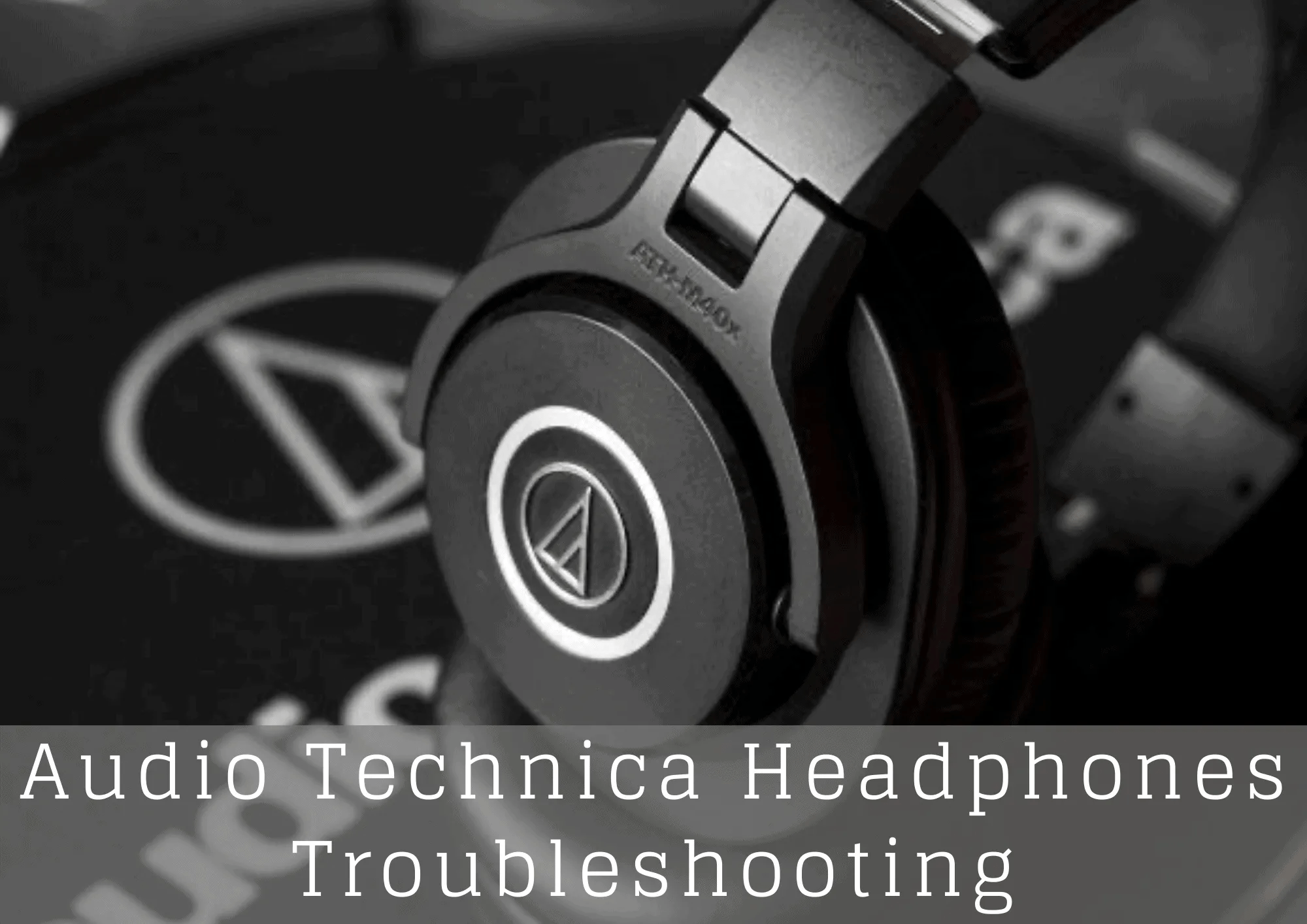 Audio Technica Headphones Troubleshooting How To Fix It