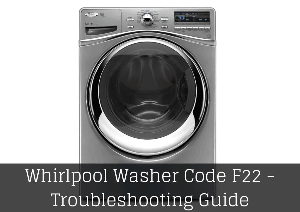 Whirlpool Washer Code F22 Troubleshooting Guide How To Fix It