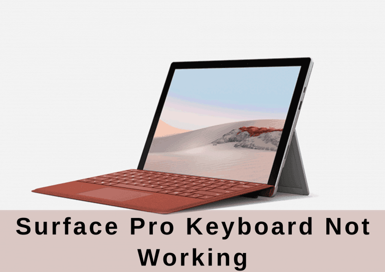 Surface Pro Keyboard Not Working - How To Fix It