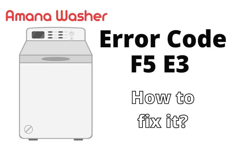 whirlpool washing machine error codes f5 e3 Marline Steward