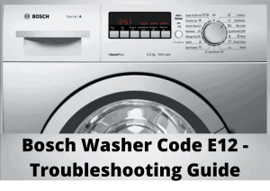 Bosch Washer Code E02 - Troubleshooting Guide - How To Fix It