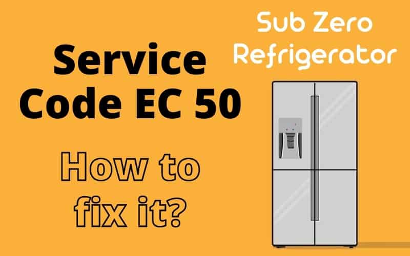 Sub Zero Refrigerator Service Code EC 50 Troubleshooting Guide How