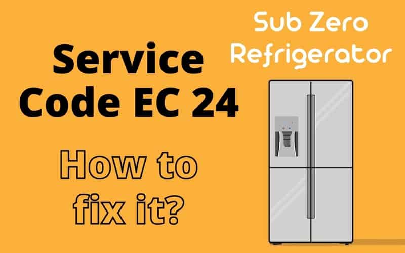 Sub Zero Refrigerator Service Code EC 24 Troubleshooting Guide How