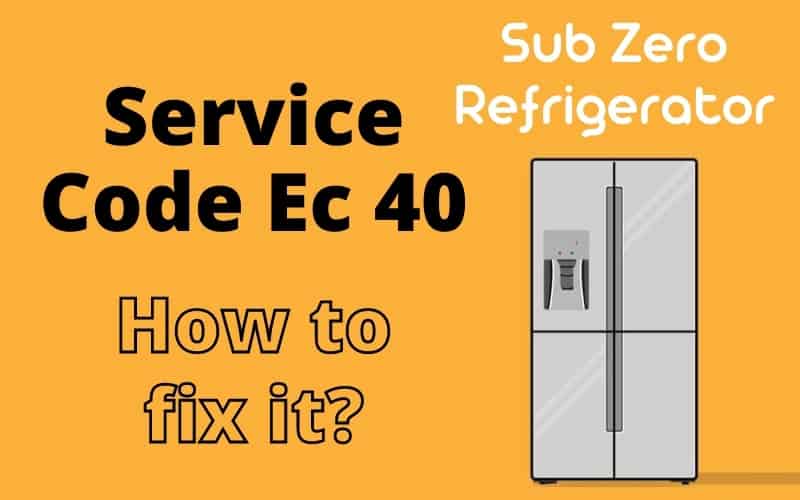Sub Zero Refrigerator Service Code ec 40 How To Fix It