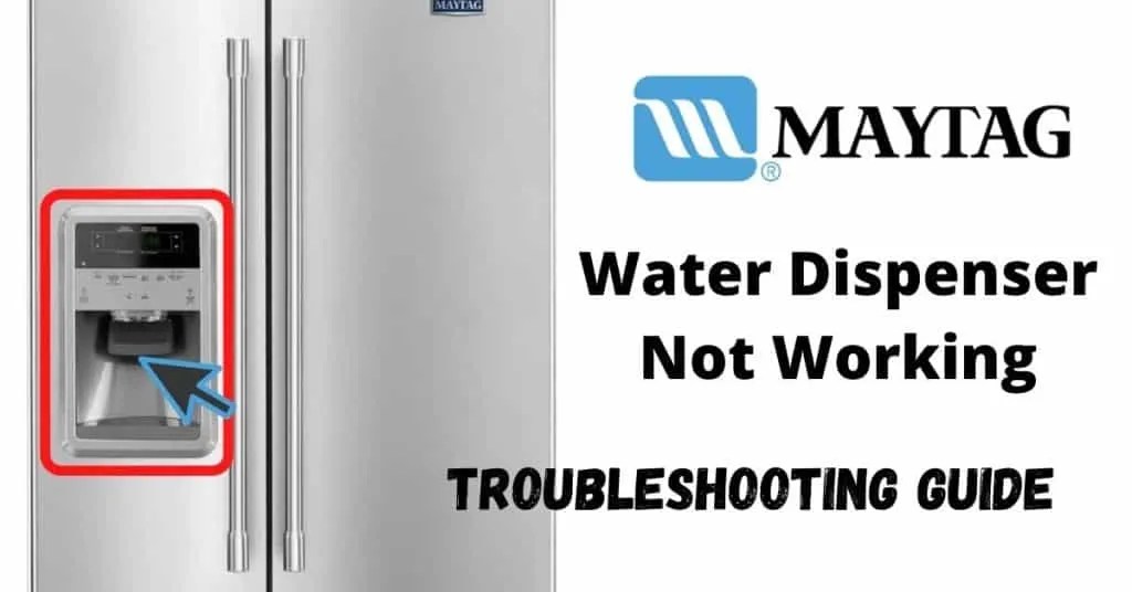 3 Reasons Why Maytag Fridge Water Dispenser Is Not Working How To Fix It