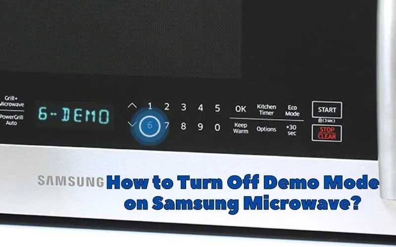 How to Turn Off Demo Mode on Samsung Microwave? 2 easy steps How To