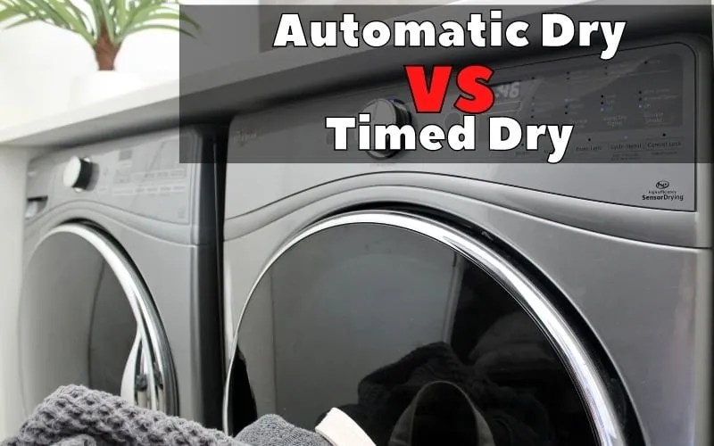 Automatic Dry Vs Timed Dry What's the Difference? How To Fix It