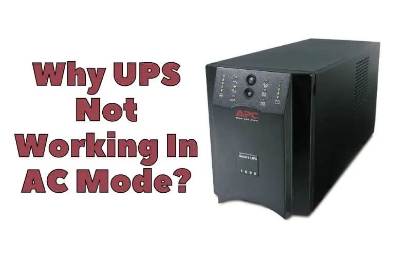 Why UPS Not Working In AC Mode? How To Fix It