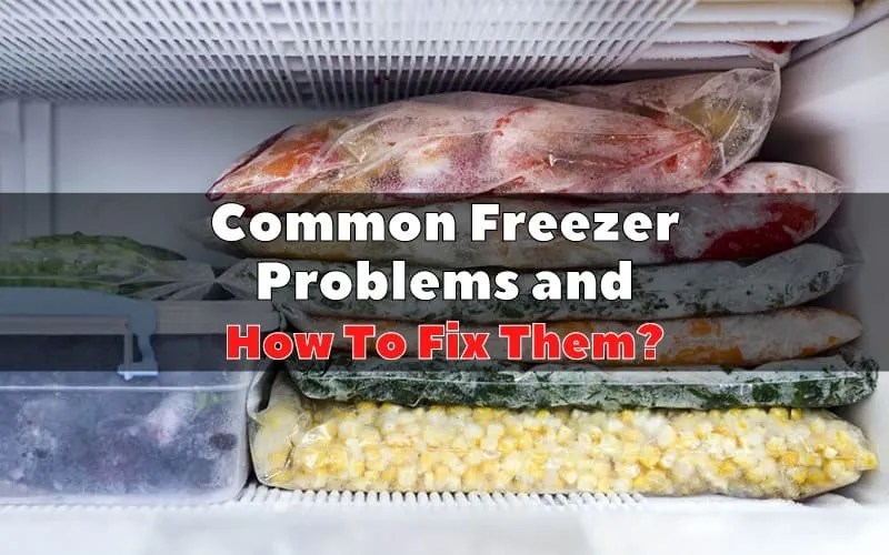 4 Common Freezer Problems and How To Fix Them How To Fix It