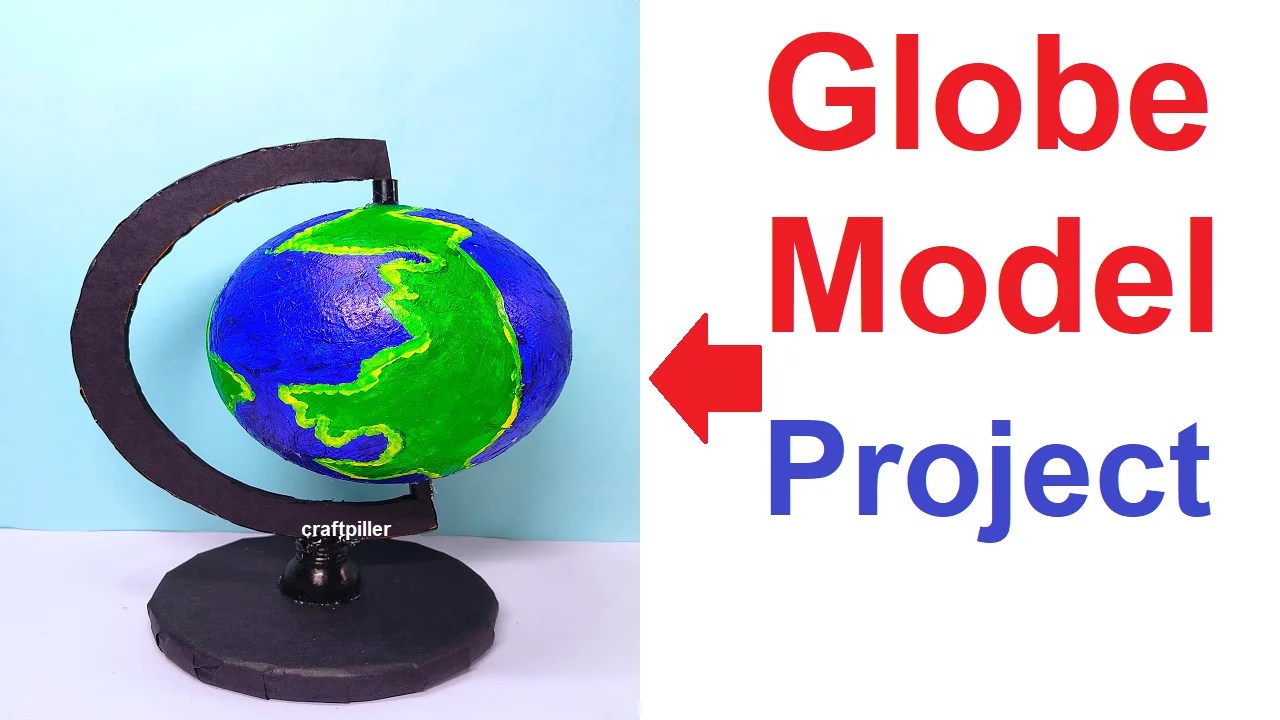 How to make Model of Globe for science project and school Exhibition