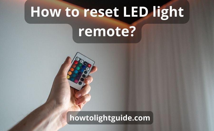 How To Reset LED Light Remote Top 2 Ways & Best Guide