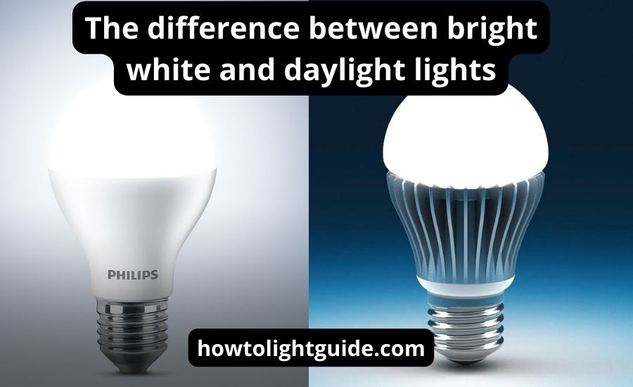 Difference Between Bright White And Daylight Top Best Guide
