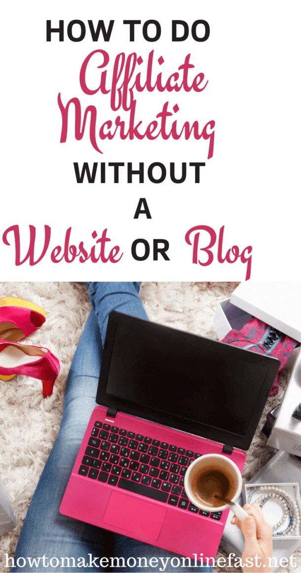 Affiliate Marketing Without A Website Or Blog How To