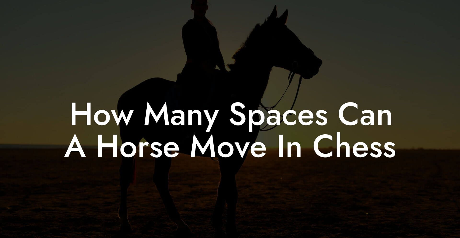 How Many Spaces Can A Horse Move In Chess How To Own a Horse